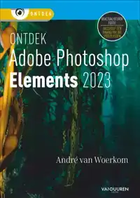 ONTDEK PHOTOSHOP ELEMENTS 2023