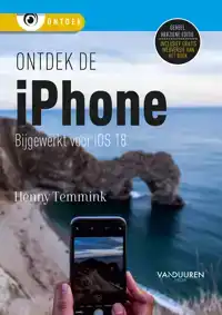 ONTDEK DE IPHONE, BIJGEWERKT VOOR IOS 18