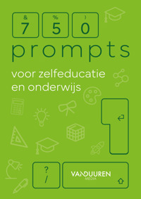 750 PROMPTS VOOR ZELFEDUCATIE EN ONDERWIJS