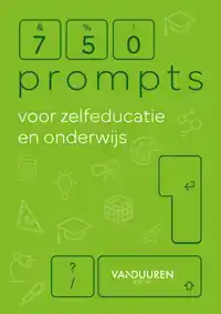 750 PROMPTS VOOR ZELFEDUCATIE EN ONDERWIJS