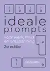 MEER DAN 1000 IDEALE PROMPTS VOOR WERK, THUIS EN ONTSPANNING