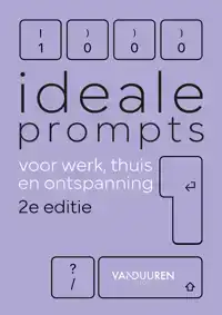 MEER DAN 1000 IDEALE PROMPTS VOOR WERK, THUIS EN ONTSPANNING