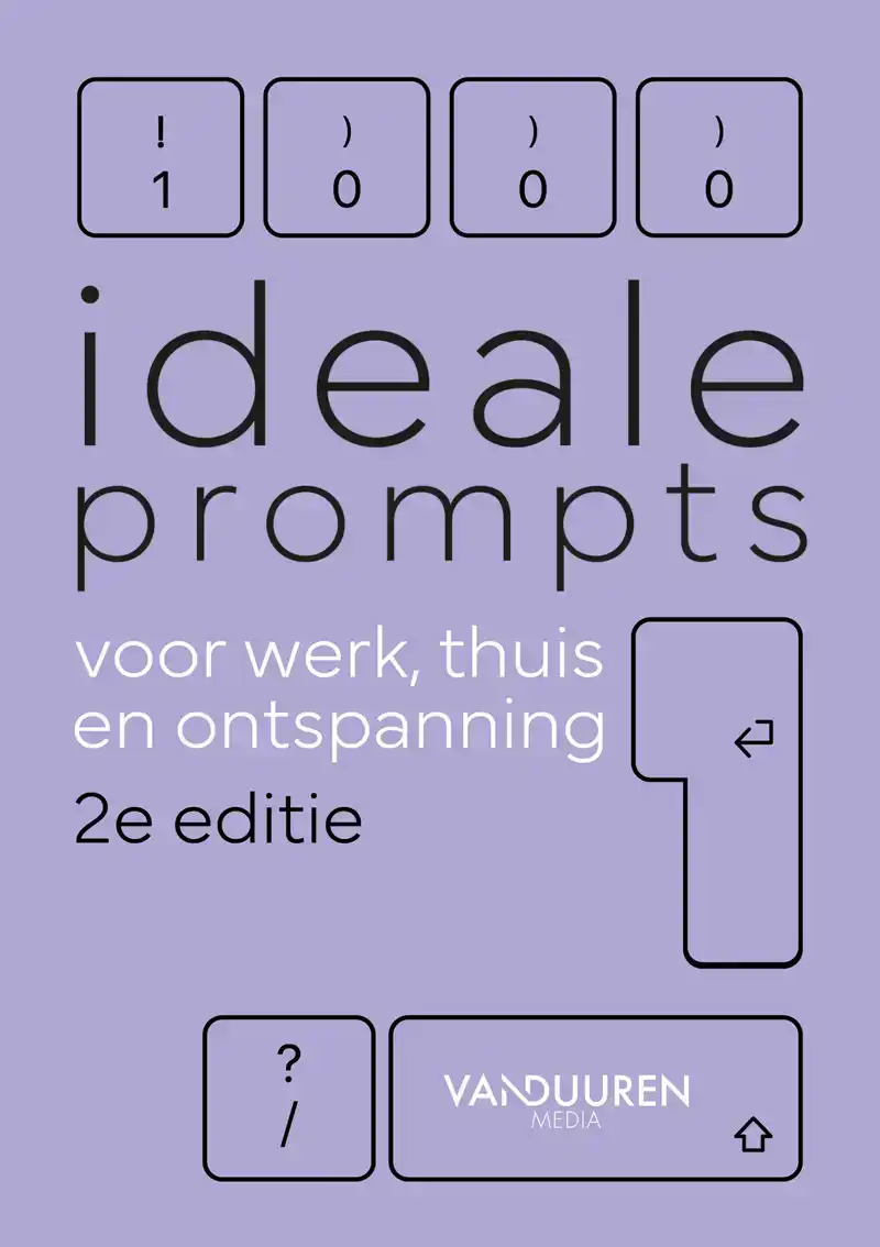 1000 IDEALE PROMPTS VOOR WERK, THUIS EN ONTSPANNING 2E