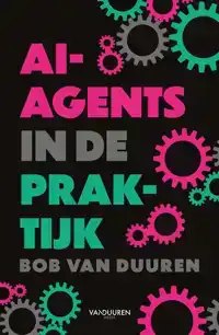 AI-AGENTS IN DE PRAKTIJK