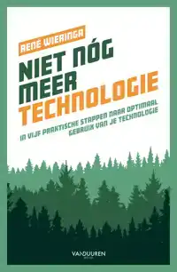 NIET NOG MEER TECHNOLOGIE