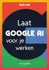 LAAT GOOGLE AI VOOR JE WERKEN
