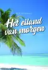HET EILAND VAN MORGEN