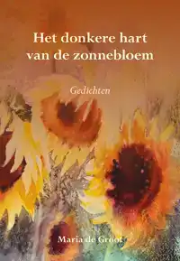 HET DONKERE HART VAN DE ZONNEBLOEM