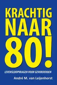 KRACHTIG NAAR 80!