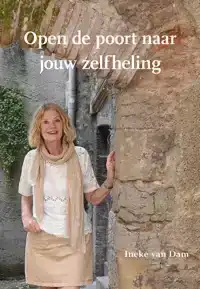 OPEN DE POORT NAAR JOUW ZELFHELING