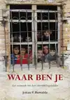 WAAR BEN JE
