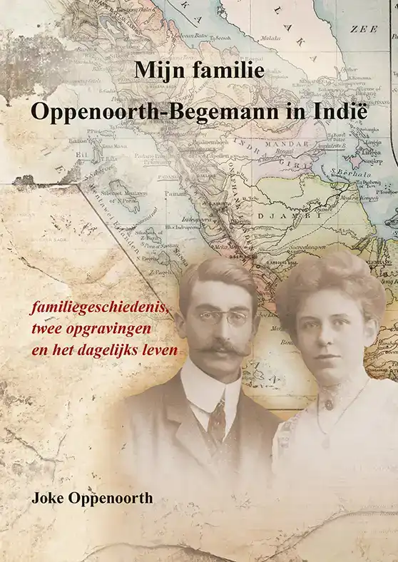 MIJN FAMILIE OPPENOORTH-BEGEMANN IN INDIE