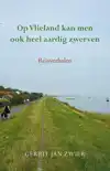 OP VLIELAND KAN MEN OOK HEEL AARDIG ZWERVEN