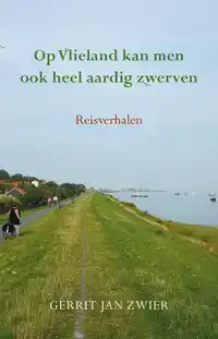 OP VLIELAND KAN MEN OOK HEEL AARDIG ZWERVEN