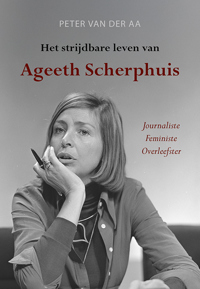 HET STRIJDBARE LEVEN VAN AGEETH SCHERPHUIS