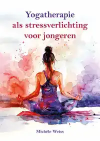 YOGATHERAPIE ALS STRESSVERLICHTING VOOR JONGEREN