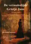 DE VERMALEDIJDE GRIETJE JANS
