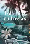 POLAROIDS EN FRESIA'S