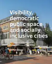 VISIBILITY, -DEMOCRATIC PUBLIC SPACE AND SOCIALLY INCLUSIVE