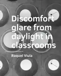 DISCOMFORT GLARE FROM DAYLIGHT IN CLASSROOMS