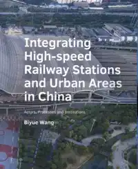 INTEGRATING -HIGH-SPEED -RAILWAY STATIONS AND URBAN AREAS IN