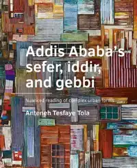 ADDIS ABABA'S SEFER, IDDIR, AND GEBBI