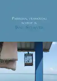PARRESIA, VRIJMOEDIG SCHRIJF IK