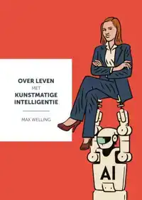 OVER LEVEN MET KUNSTMATIGE INTELLIGENTIE