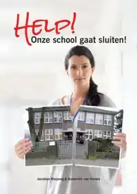 HELP! ONZE SCHOOL GAAT SLUITEN!