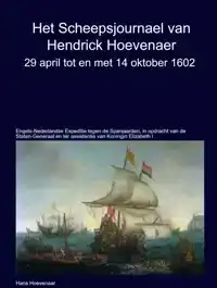 HET SCHEEPSJOURNAAL VAN HENDRICK HOEVENAAR 29 APRIL T/M/ 14