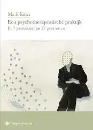 EEN PSYCHOTHERAPEUTISCHE PRAKTIJK IN 7 PREMISSEN EN 77 PORTR