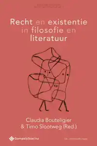 RECHT EN EXISTENTIE IN FILOSOFIE EN LITERATUUR