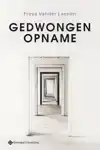 GEDWONGEN OPNAME