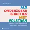 ALS ONDERZOEKSTRADITIES NIET VOLSTAAN