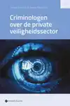 CRIMINOLOGEN OVER DE PRIVATE VEILIGHEIDSSECTOR