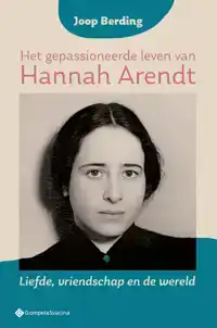 HET GEPASSIONEERDE LEVEN VAN HANNAH ARENDT