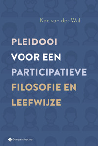 PLEIDOOI VOOR EEN PARTICIPATIEVE FILOSOFIE EN LEEFWIJZE