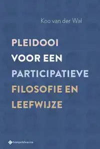 PLEIDOOI VOOR EEN PARTICIPATIEVE FILOSOFIE EN LEEFWIJZE