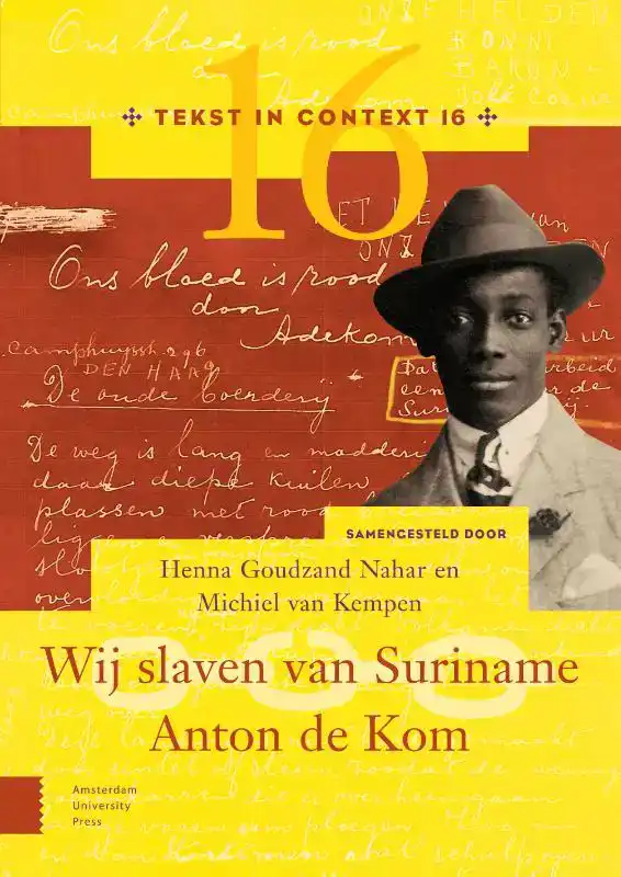 WIJ SLAVEN VAN SURINAME - ANTON DE KOM