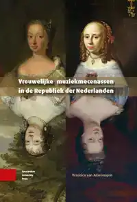 VROUWELIJKE MUZIEKMECENASSEN IN DE REPUBLIEK DER NEDERLANDEN