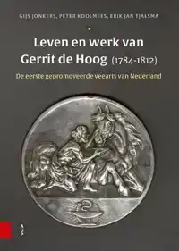 LEVEN EN WERK VAN GERRIT DE HOOG (1784-1812)