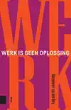 WERK IS GEEN OPLOSSING