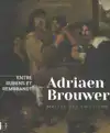 ADRIAEN BROUWER. MAITRE D'EMOTIONS
