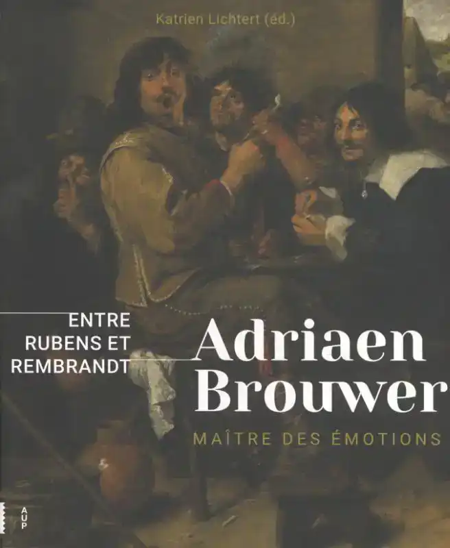 ADRIAEN BROUWER. MAITRE D'EMOTIONS