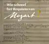 WIE SCHREEF HET REQUIEM VAN MOZART?