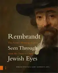 REMBRANDT SEEN THROUGH JEWISH EYES