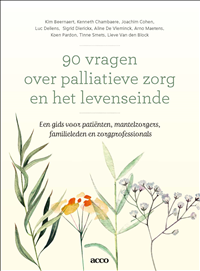 90 VRAGEN OVER PALLIATIEVE ZORG EN HET LEVENSEINDE