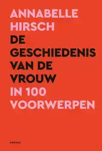 DE GESCHIEDENIS VAN DE VROUW IN 100 VOORWERPEN