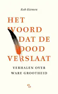 HET WOORD DAT DE DOOD VERSLAAT