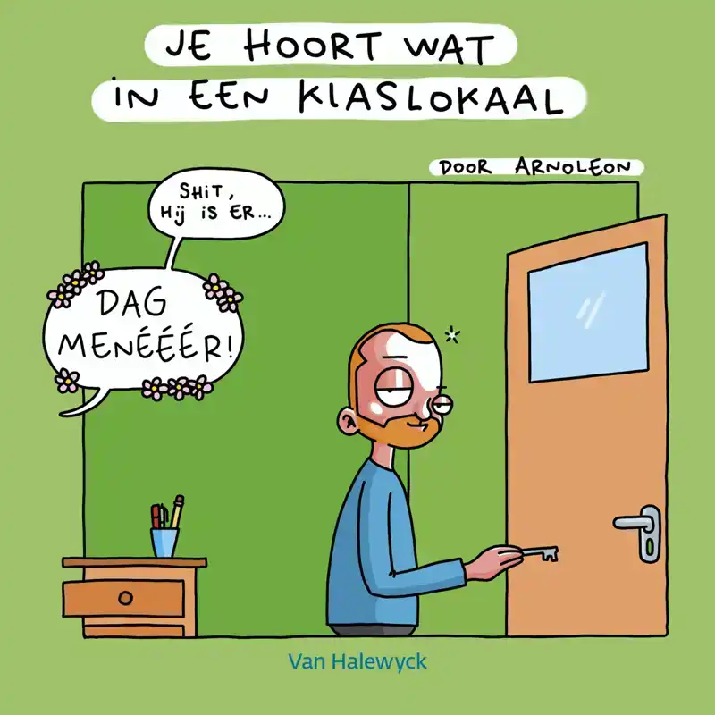 JE HOORT WAT IN EEN KLASLOKAAL
